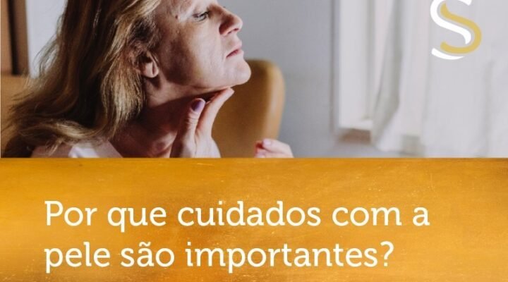 Por que cuidados com a pele são importantes?